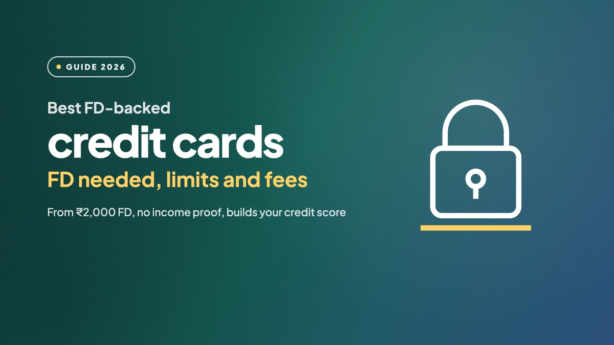 Best FD-Backed Credit Cards in India (2026): FD Needed, Limits and Fees