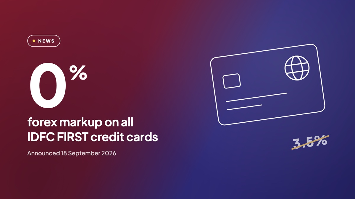 IDFC FIRST Bank Removes Forex Markup on All Credit Cards: What You Save