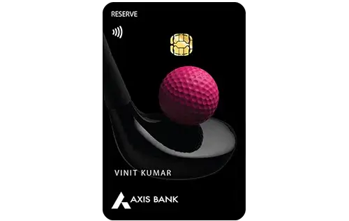 Axis Bank Reserve Credit Card by Axis Bank