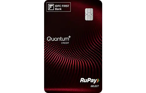 IDFC FIRST Quantum+ Credit Card by IDFC FIRST Bank
