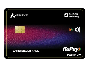 Axis Bank SuperMoney RuPay Credit Card by Axis Bank